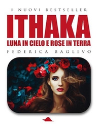 Ithaka: luna in cielo e rose in terra - Librerie.coop