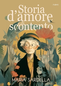 Storia d'amore e di scontento - Librerie.coop