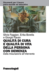 Qualità di cura e qualità di vita della persona con demenza. Dalla misurazione all'intervento - Librerie.coop Qualità di cura e qualità di vita della persona con demenza. Dalla misurazione all'intervento - Librerie.coop