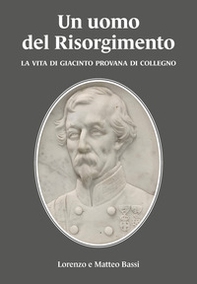Un uomo del Risorgimento. La vita di Giacinto Provana di Collegno - Librerie.coop Un uomo del Risorgimento. La vita di Giacinto Provana di Collegno - Librerie.coop