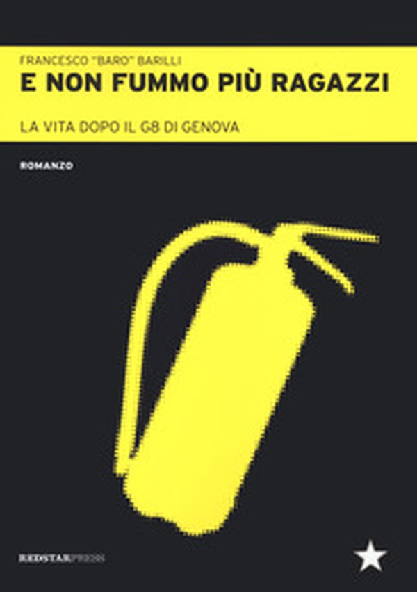 E non fummo più ragazzi. La vita dopo il G8 di Genova - Librerie.coop E non fummo più ragazzi. La vita dopo il G8 di Genova - Librerie.coop
