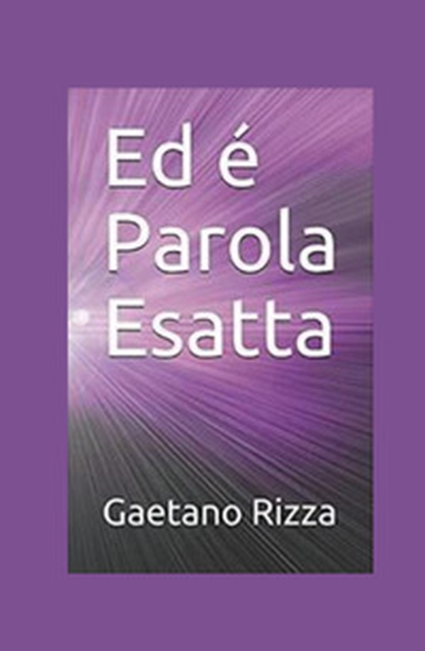Ed è Parola Esatta - Librerie.coop Ed è Parola Esatta - Librerie.coop