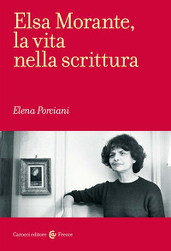 Elsa Morante, la vita nella scrittura - Librerie.coop Elsa Morante, la vita nella scrittura - Librerie.coop