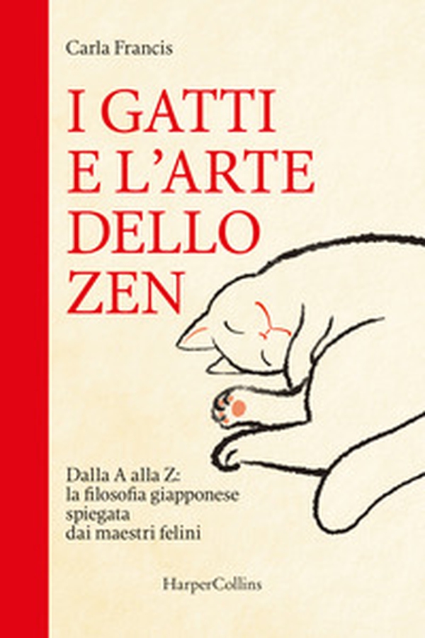 I gatti e l'arte dello zen. Dalla A alla Z: la filosofia giapponese spiegata dai maestri felini - Librerie.coop I gatti e l'arte dello zen. Dalla A alla Z: la filosofia giapponese spiegata dai maestri felini - Librerie.coop