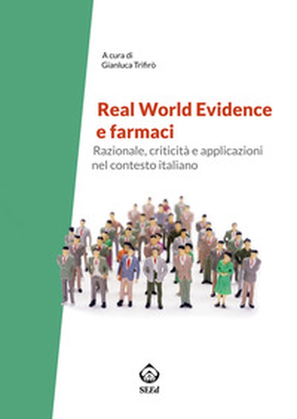 Real world evidence e farmaci. Razionale, criticità e applicazioni nel contesto italiano - Librerie.coop Real world evidence e farmaci. Razionale, criticità e applicazioni nel contesto italiano - Librerie.coop