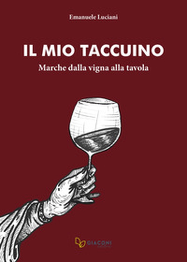 Il mio taccuino. Marche dalla vigna alla tavola - Librerie.coop Il mio taccuino. Marche dalla vigna alla tavola - Librerie.coop