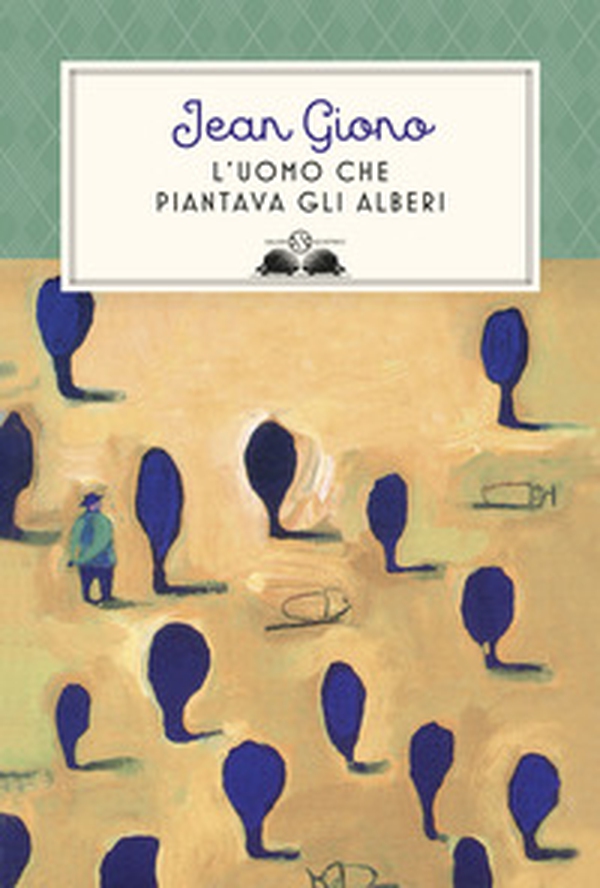 L'uomo che piantava gli alberi - Librerie.coop L'uomo che piantava gli alberi - Librerie.coop