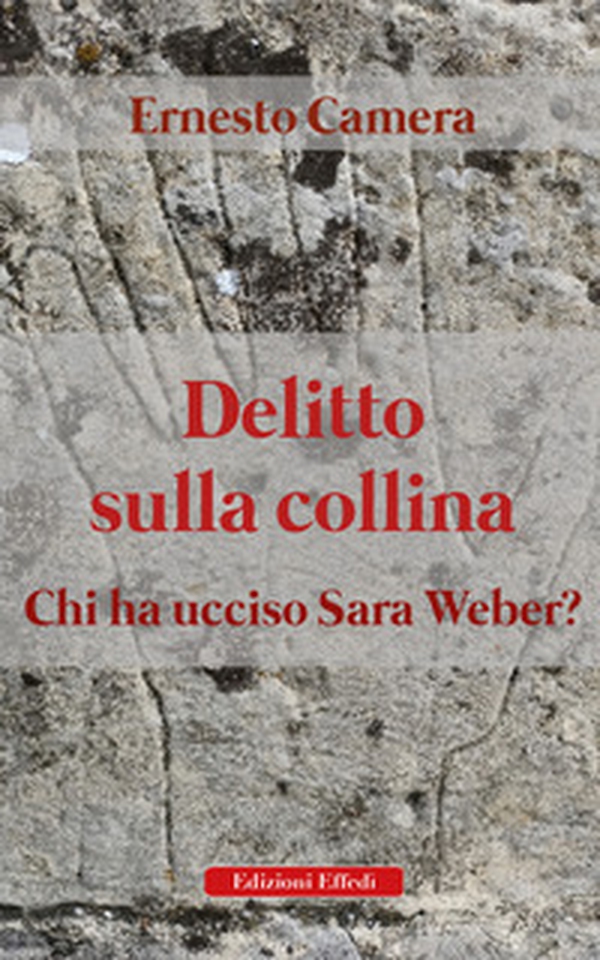 Delitto sulla collina. Chi ha ucciso Sara Weber? - Librerie.coop Delitto sulla collina. Chi ha ucciso Sara Weber? - Librerie.coop