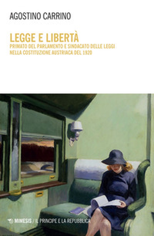 Legge e libertà. Primato del parlamento e sindacato delle leggi nella costituzione austriaca del 1920 - Librerie.coop Legge e libertà. Primato del parlamento e sindacato delle leggi nella costituzione austriaca del 1920 - Librerie.coop