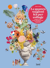 Le quattro stagioni. Kit per collage. Ritaglia e crea quattro splendidi collage da incorniciare e appendere - Librerie.coop