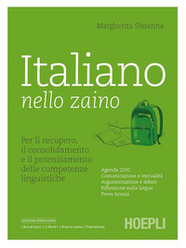 Italiano nello zaino. Per il recupero, il consolidamento e il potenziamento delle competenze linguistiche. Per le Scuole superiori - Librerie.coop Italiano nello zaino. Per il recupero, il consolidamento e il potenziamento delle competenze linguistiche. Per le Scuole superiori - Librerie.coop