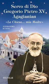 Servo di Dio Gregorio Pietro XV Agagianian - Librerie.coop