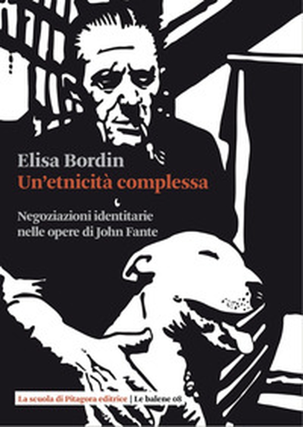 Un'etnicità complessa. Negoziazioni identitarie nelle opere di John Fante - Librerie.coop Un'etnicità complessa. Negoziazioni identitarie nelle opere di John Fante - Librerie.coop