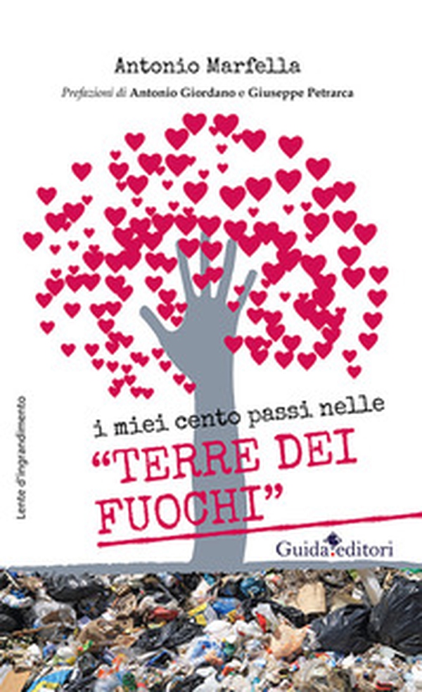 I miei cento passi nelle «terre dei fuochi» - Librerie.coop I miei cento passi nelle «terre dei fuochi» - Librerie.coop