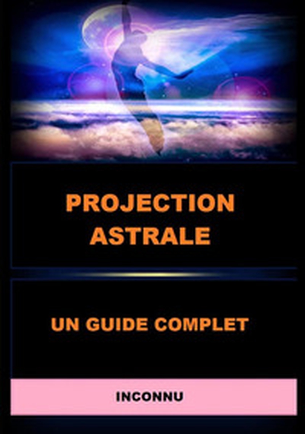 Projection astrale. Un guide complet - Librerie.coop Projection astrale. Un guide complet - Librerie.coop