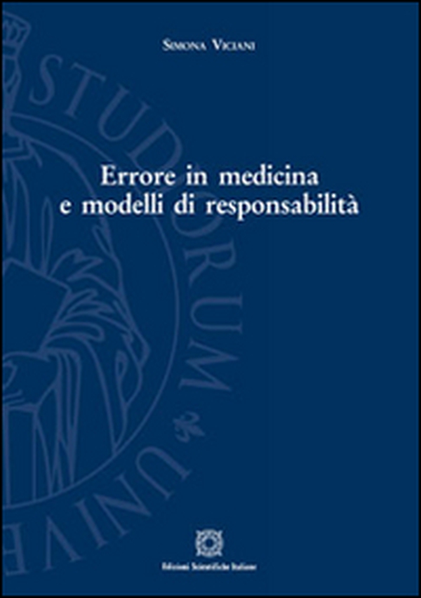 Errore in medicina e modelli di responsabilità - Librerie.coop Errore in medicina e modelli di responsabilità - Librerie.coop