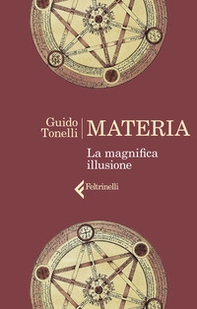 Materia. La magnifica illusione - Librerie.coop Materia. La magnifica illusione - Librerie.coop
