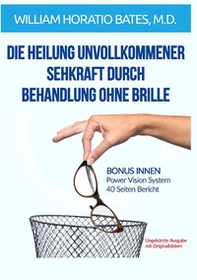 Die heilung unvollkommener sehkraft durch behandlung ohne brille - Librerie.coop
