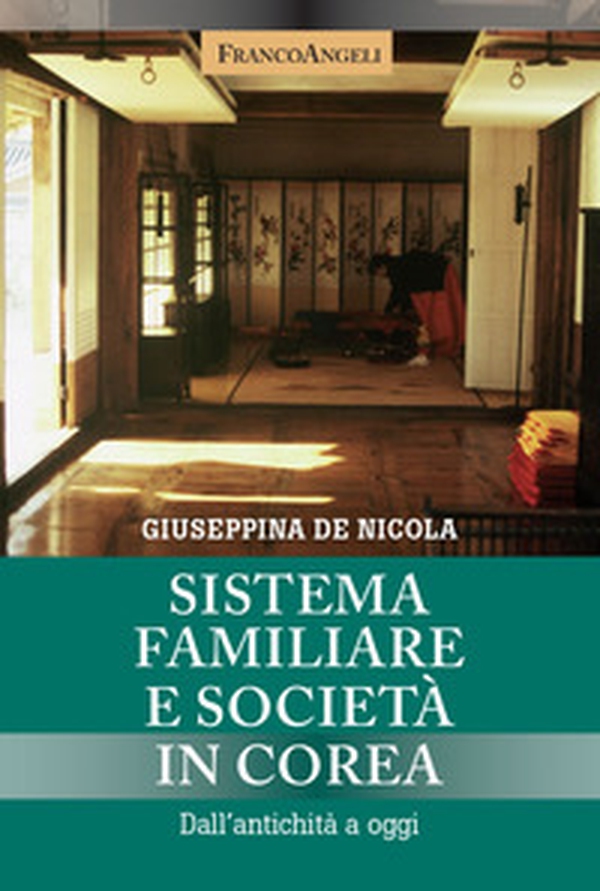 Sistema familiare e società in Corea. Dall'antichità a oggi - Librerie.coop Sistema familiare e società in Corea. Dall'antichità a oggi - Librerie.coop