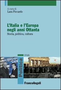 L'Italia e l'Europa negli anni Ottanta. Storia, politica, cultura - Librerie.coop