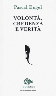 Volontà, credenza e verità - Librerie.coop
