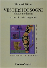 Vestirsi di sogni. Moda e modernità - Librerie.coop