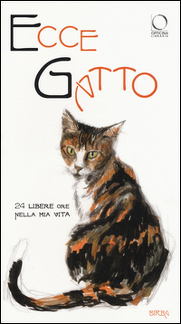 Ecce gatto. 24 libere ore nella mia vita - Librerie.coop Ecce gatto. 24 libere ore nella mia vita - Librerie.coop