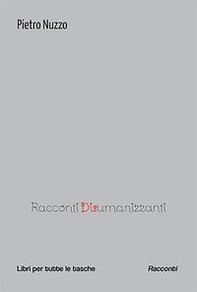 Racconti disumanizzanti - Librerie.coop Racconti disumanizzanti - Librerie.coop