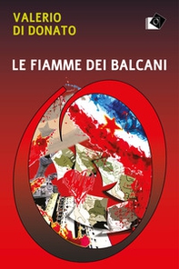 Le fiamme dei Balcani - Librerie.coop