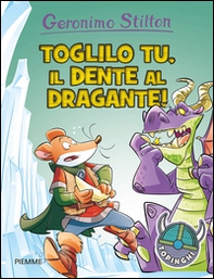 Toglilo tu, il dente al dragante! - Librerie.coop