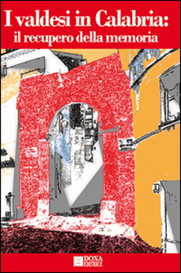I Valdesi in Calabria. Il recupero della memoria - Librerie.coop