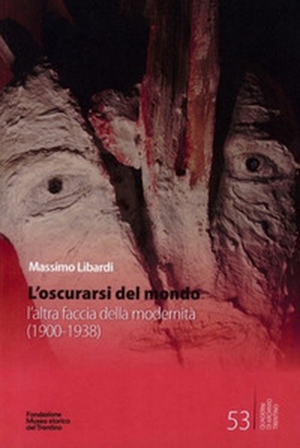 L'oscurarsi del mondo. L'altra faccia della modernità (1900-1938) - Librerie.coop L'oscurarsi del mondo. L'altra faccia della modernità (1900-1938) - Librerie.coop