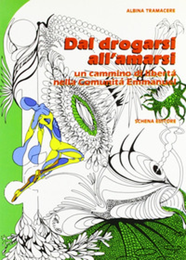 Dal drogarsi all'amarsi - Librerie.coop Dal drogarsi all'amarsi - Librerie.coop