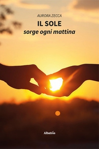 Il sole sorge ogni mattina - Librerie.coop