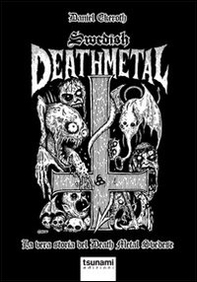 Swedish death metal. La vera storia del death metal svedese - Librerie.coop Swedish death metal. La vera storia del death metal svedese - Librerie.coop