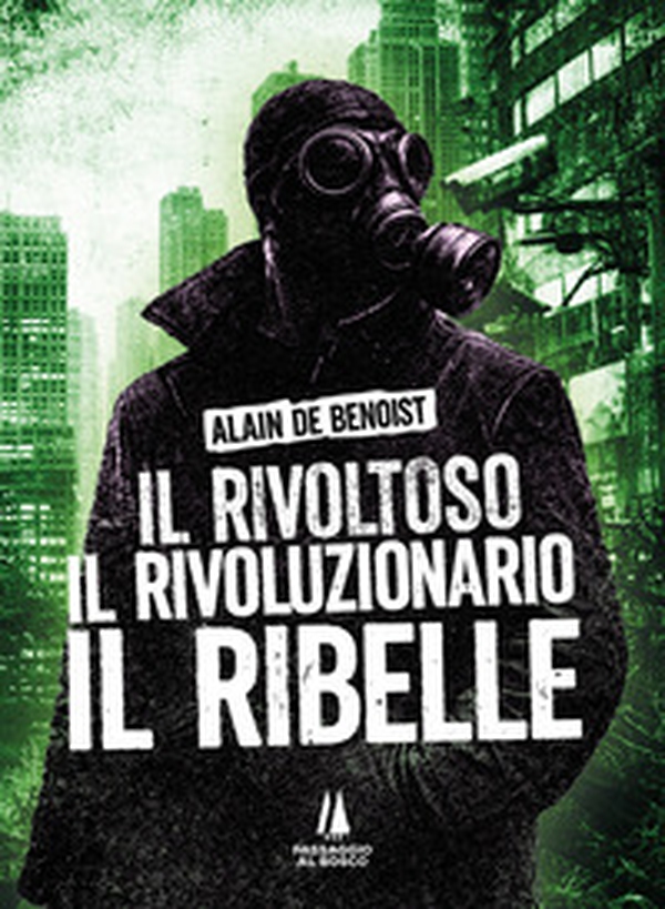 Il rivoltoso, il rivoluzionario, il ribelle - Librerie.coop