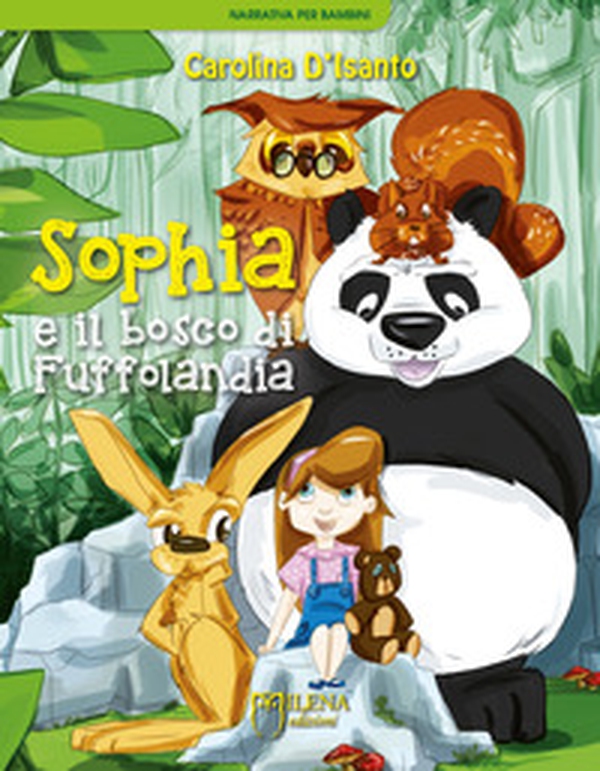 Sophia e il bosco di Fuffolandia - Librerie.coop Sophia e il bosco di Fuffolandia - Librerie.coop