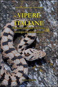 Vipere Italiane. Gli ultimi studi sulla sistematica, l'ecologia e la storia naturale - Librerie.coop Vipere Italiane. Gli ultimi studi sulla sistematica, l'ecologia e la storia naturale - Librerie.coop