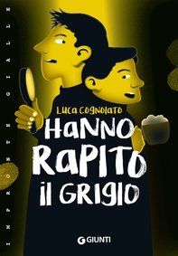 Hanno rapito il Grigio! - Librerie.coop Hanno rapito il Grigio! - Librerie.coop