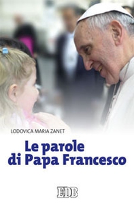 Le parole di papa Francesco - Librerie.coop