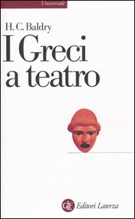 I greci a teatro. Spettacolo e forme della tragedia - Librerie.coop