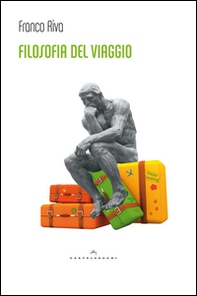Filosofia del viaggio - Librerie.coop Filosofia del viaggio - Librerie.coop