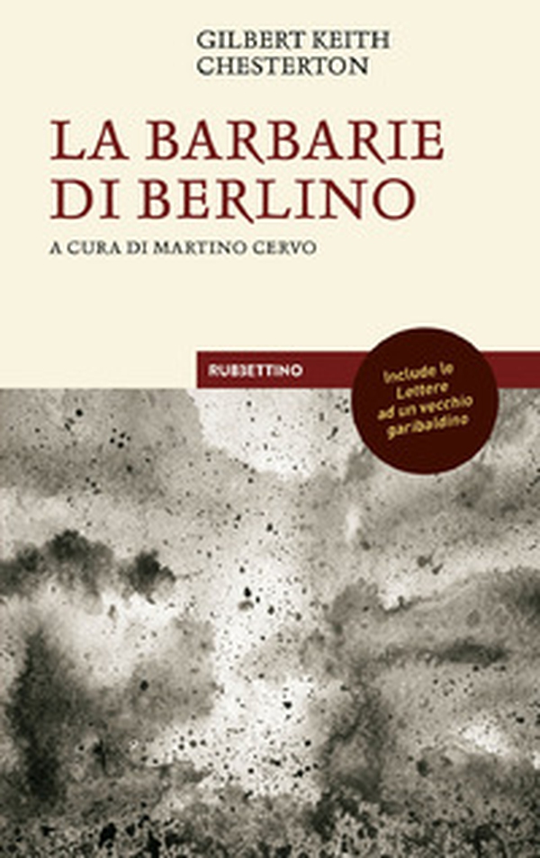 La barbarie di Berlino con le Lettere ad un vecchio garibaldino - Librerie.coop La barbarie di Berlino con le Lettere ad un vecchio garibaldino - Librerie.coop