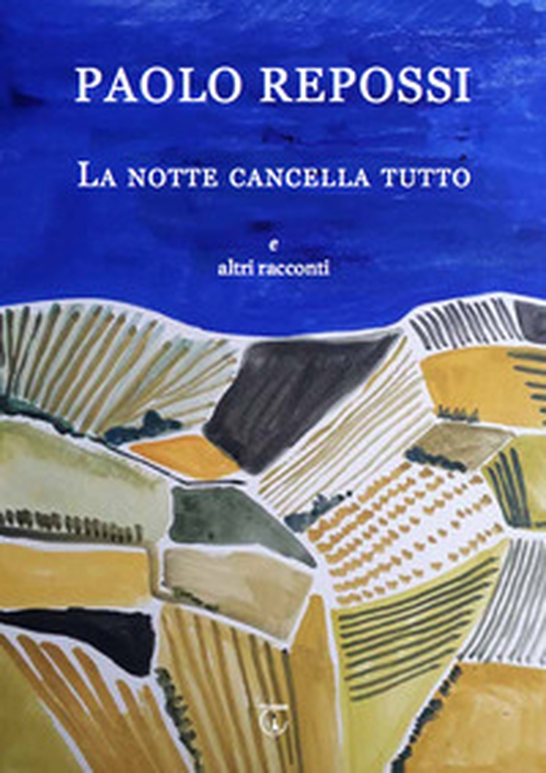 La notte cancella tutto e altri racconti - Librerie.coop La notte cancella tutto e altri racconti - Librerie.coop