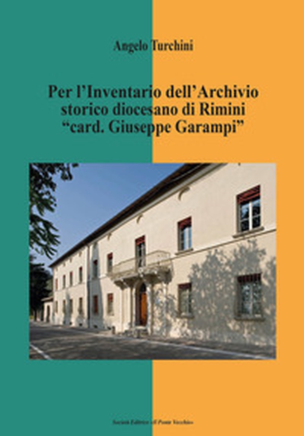 Per l'inventario dell'archivio storico diocesano di Rimini «card. Giuseppe Garampi» - Librerie.coop Per l'inventario dell'archivio storico diocesano di Rimini «card. Giuseppe Garampi» - Librerie.coop