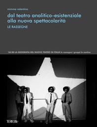 Dal teatro analitico-esistenziale alla nuova spettacolarità. Le rassegne - Librerie.coop Dal teatro analitico-esistenziale alla nuova spettacolarità. Le rassegne - Librerie.coop