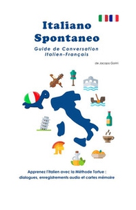 Italiano spontaneo. Guide de conversation Italien-Français - Librerie.coop
