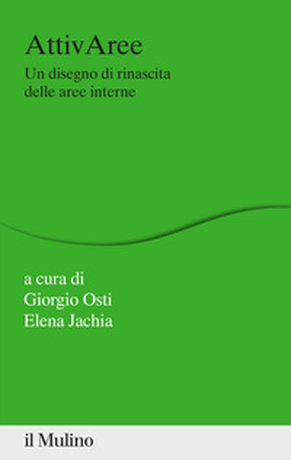 AttivAree. Un disegno di rinascita delle aree interne - Librerie.coop AttivAree. Un disegno di rinascita delle aree interne - Librerie.coop