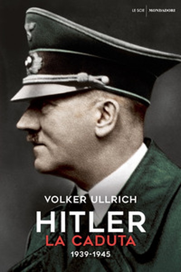 Hitler. La caduta (1939-1945) - Librerie.coop Hitler. La caduta (1939-1945) - Librerie.coop