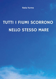 Tutti i fiumi scorrono nello stesso mare - Librerie.coop